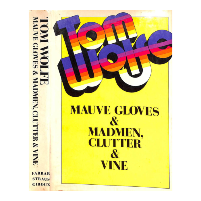 mauve gloves and madmen clutter and vine 1976 wolfe tom 0999