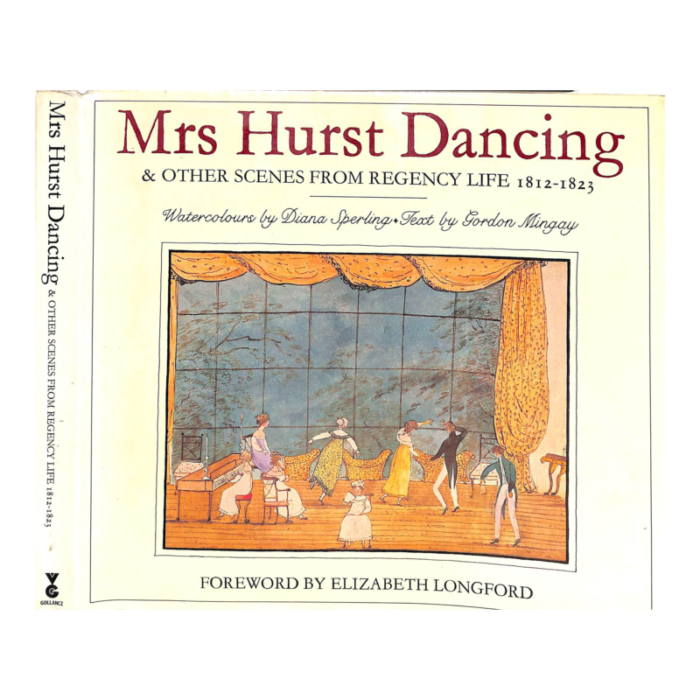 mrs hurst dancing and other scenes from regency life 1812 1823 1981 mingay gordon text by 3992